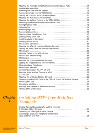 Page 9Installation Manual  •  •  •  Table of ContentsPage 3A6-506000-642-01
Attaching the Top Tabs of the Multiline Terminal to the Base Plate   . . . . . . . . . . . . . . . . . 74
Installed Wall Mount Unit  . . . . . . . . . . . . . . . . . . . . . . . . . . . . . . . . . . . . . . . . . . . . . . . . . . 75
Removing the Tabs from the Adapter   . . . . . . . . . . . . . . . . . . . . . . . . . . . . . . . . . . . . . . . . 75
Removing the Tabs from the WMU-UA Unit   . . . . . . . . . . . . . . . . . . . . ....