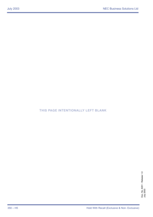 Page 360July 2003 NEC Business Solutions Ltd
350 – H5 Hold With Recall (Exclusive & Non- Exclusive)
Doc. No. 8201 - Release 1.0
July 2003
THIS PAGE INTENTIONALLY LEFT BLANK 