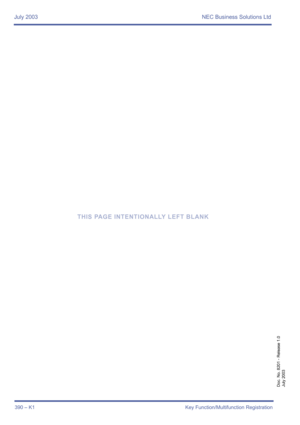 Page 400July 2003 NEC Business Solutions Ltd
390 – K1 Key Function/Multifunction Registration
Doc. No. 8201 - Release 1.0
July 2003
THIS PAGE INTENTIONALLY LEFT BLANK 