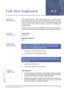 Page 139Features and Specifications Manual C1 – 129
Doc. No. 8201 - Release 1.0
July 2003
Call Alert NotificationC-1
FEATURE 
DESCRIPTIONThe Call Alert Notification feature allows station users to receive an alert
tone, flashing ICM, Large LED, and LCD identification when an incoming
caller has called while the user station is busy. This allows the station user
to put the current call on hold to answer a second call, increasing call
handling abilities.
This feature works with Call Forward BNA so the second...