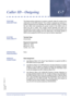 Page 167Features and Specifications Manual C7 – 157
Doc. No. 8201 - Release 1.0
July 2003
Caller ID - OutgoingC-7
FEATURE 
DESCRIPTIONThis feature allows extensions to present a specific Caller ID number to the
called party via the ISDN network. This number is assigned per extension in
system programming and identifies the specific extension which is making
the call, rather than presenting the group number of the ISDN trunk on
which the call is made. This number should generally fall within the
allocated DID...