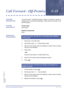 Page 183Features and Specifications Manual C11 – 173
Doc. No. 8201 - Release 1.0
July 2003
Call Forward - Off-PremiseC-11
FEATURE 
DESCRIPTIONThe Call Forward - Off-Premise allows a station to forward an internal or
outside call to an off-premise destination, using various trunk types in the
Xen IPK System.
SYSTEM 
AVAILABILITYTerminal Type
All terminals.
Required Components
None.
OPERATING 
PROCEDURES
1. PressT in the idle mode.
2. Dial Access Code 
F0 (fixed Access Code).
3. Dial the Trunk Access Code and...