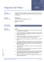Page 309Features and Specifications Manual E1 – 299
Doc. No. 8201 - Release 1.0
July 2003
Elapsed Call TimerE-1
FEATURE 
DESCRIPTIONThe Elapsed Call Timer feature provides each Multiline Terminal with an
indication on the LCD showing how long the station has been connected to
an outside line.
SYSTEM 
AVAILABILITYTerminal Type
All Multiline Terminals equipped with an LCD.
Required Components
None.
OPERATING 
PROCEDURES
SERVICE 
CONDITIONS
General
	The elapsed call time is shown on the LCD when a Multiline...