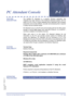 Page 457Features and Specifications Manual P1 – 449
Doc. No. 8201 - Release 1.0
July 2003
PC Attendant ConsoleP-1
FEATURE 
DESCRIPTIONThe XenMail PC Attendant is a powerful Windows application that
integrates the major features of the traditional attendant position with the
power of a PC to form a robust database-driven application that increases
productivity and provides efficient, accurate call processing that is required
in today’s service oriented market.
PC Attendant runs on a the PC and communicates with...