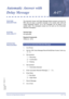 Page 75Features and Specifications Manual A17 – 65
Doc. No. 8201 - Release 1.0
July 2003
Automatic Answer with 
Delay Message
A-17
FEATURE 
DESCRIPTIONThe Automatic Answer with Delay Message feature answers incoming CO/
PBX calls and plays a specified message to the outside caller while still
ringing designated stations. Up to two messages can be played to the
outside caller. The message(s) played are the same as the Automated
Attendant message(s).
SYSTEM 
AVAILABILITYTerminal Type
Not applicable.
Required...