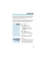 Page 39Conference lets you add additional inside and outside callers to your
conversation. With Conference, you can set up a multiple-party tele-
phone meeting without leaving the office. The system allows either
four or eight parties maximum per Conference. 
In addition to Conference, there are other ways to have a telephone meet-
ing. See Voice Call Conference (page 34), Meet Me Conference (page
63), Meet Me Paging (page 65) and Tandem Trunking (page 115).
1. Place or answer call.
2. or (Conference).
3. Place...