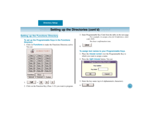 Page 18Directory Setup
14
Understanding the PC Attendant Console Layout
Setting up the Directories (cont’d)
Setting up the Functions Directory
To set up the Programmable Keys in the Functions
Directory:
1. Click on Functionsto make the Functions Directory active.
You see:
1. + ...
2. Click on the Function Key (Func 1-21) you want to program.3. Enter Programmable Key Code from the table on the next page.
For example, to assign a key for Conference, enter
code 1016.
You hear confirmation tone.
4. .
To assign text...