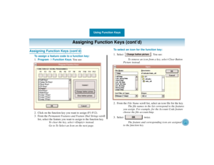 Page 24Using Function Keys
20
Assigning Function Keys (cont’d)
Assigning Function Keys (cont’d)
To assign a feature code to a function key:
1.Program ➩Function Keys. You see:
2. Click on the function key you want to assign (F1-F12).
3. From the Permanent Features and Feature Dial Stringsscroll
list, select the feature you want to assign to the function key.
To clear the key, select  instead.
Go to To Select an Icon on the next page.To select an icon for the function key:
1. Select . You see:
To remove an icon...