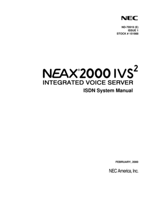 Page 1ND-70919 (E)
ISSUE 1
STOCK # 151988
ISDN System Manual
®
FEBRUARY, 2000
NEC America, Inc. 