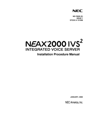 Page 1JANUARY, 2000
NEC America, Inc.
ND-70928 (E)
ISSUE 1
STOCK # 151998
Installation Procedure Manual
® 