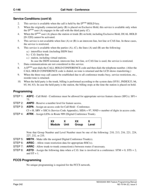 Page 286NEAX2400 IMX Feature Programming Manual
Page 242ND-70184 (E), Issue 3
C-146 Call Hold - Conference
Service Conditions (cont’d)
2. This service is available when the call is held by the Dterm HOLD key.
3. When the originally connected party (B) is placed on Exclusive Hold, this service is available only when
the D
term user (A) engages in the call with the third party (C).
4. When the D
term user (A) places the station or trunk (B) on hold, including Exclusive Hold, DUAL HOLD
[D-32D] cannot be activated....