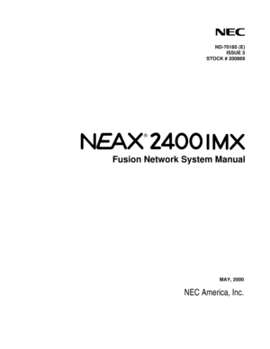 Page 1MAY, 2000
NEC America, Inc.
ND-70185 (E)
ISSUE 3
STOCK # 200869
Fusion Network System Manual
® 