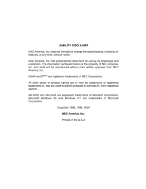 Page 2LIABILITY DISCLAIMER
NEC America, Inc. reserves the right to change the specifications, functions, or
features, at any time, without notice.
NEC America, Inc. has prepared this document for use by its employees and
customers. The information contained herein is the property of NEC America,
Inc. and shall not be reproduced without prior written approval from NEC
America, Inc.
NEAX and D
term are registered trademarks of NEC Corporation.
All other brand or product names are or may be trademarks or...