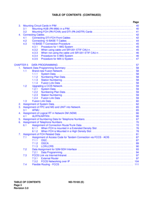 Page 7TABLE OF CONTENTS ND-70185 (E)
Page  ii
Revision 3.0
TABLE OF CONTENTS  (CONTINUED)
Page
3. Mounting Circuit Cards in PIM . . . . . . . . . . . . . . . . . . . . . . . . . . . . . . . . . . . . . . . . . . . . . . . . . . . . . . .   40
3.1 Mounting HUB (PA-M96) in a PIM. . . . . . . . . . . . . . . . . . . . . . . . . . . . . . . . . . . . . . . . . . . . . .   40
3.2 Mounting FCH (PA-FCHA) and DTI (PA-24DTR) Cards . . . . . . . . . . . . . . . . . . . . . . . . . . . . .   41
4. Connecting Cables . . ....