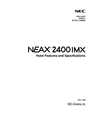 Page 1NDA-24245
ISSUE 2
STOCK # 200890
Hotel Features and Specifications
®
MAY, 2000
NEC America, Inc. 