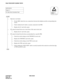 Page 390CHAPTER 6 NDA-24234
Pag e 36 0
Revision 3.0
FAULT RECOVERY DURING TESTS
NAP-200-051
Sheet 1/1
DT (Dial Tone) Connection Fault
START
Dial tone is not heard.
On the MDF, check the cross connections between the telephone and the corresponding line 
circuit.
Check whether the LT cable is securely connected to the PIM.
Replace the LC card with a spare.
DT cannot be heard from one or more lines of the same circuit card.
Replace the LC card with a spare.
DT cannot be heard from the lines accommodated by a...