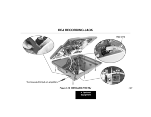 Page 774. Optional
Equipment
4-27
REJ RECORDING JACKFigure 4-15  INSTALLING THE REJ
80000 - 48To mono AUX input on amplifierRed wire 