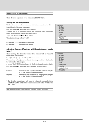 Page 72E-72
Audio Control of the Switcher
This is the audio adjustment of the switcher AUDIO OUTPUT.
Setting the Volume (Volume)
This function sets the volume adjustment data that corresponds to the slot.
Select [Switcher] from the main menu.
Press the cursor s/t button and select [Volume].
When the item to be adjusted is selected, the adjustment bar of the selected
item is displayed at the bottom edge of the display.
Adjust with the cursor § (Ð)/ © (+) button.
The adjustment range is from 0 to 63.
(Ð)...