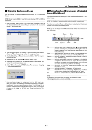 Page 464-4
n Changing Background Logo
You can change the default background logo using the PC Card Files
feature.
NOTE: File size must be 256KB or less. File formats other than JPEG and BMP arenot available.
1. From the menu, select [Tools] 
→[PC Card Files] to display a list of all
the files stored in the PC card so that you can select a file you want to
use as a background logo.
2. The Logo button allows you to select a background logo from graphic
files on a PC card and change to it as the background logo....