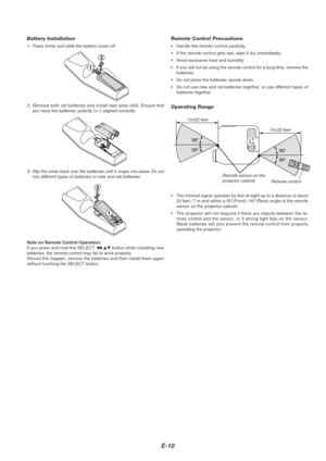 Page 14E-10
Battery Installation
1. Press firmly and slide the battery cover off.
2.Remove both old batteries and install new ones (AA). Ensure that
you have the batteries polarity (+/-) aligned correctly.
3.Slip the cover back over the batteries until it snaps into place. Do not
mix different types of batteries or new and old batteries.
Remote Control Precautions
•Handle the remote control carefully.
•If the remote control gets wet, wipe it dry immediately.
•Avoid excessive heat and humidity.
•If you will not...