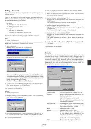 Page 49E-45
Enable/Disable .............. This turns the Security function on or off.
Keyword ........................Enter an appropriate keyword when you use
the Security function.
(Up to 10 characters can be used.)
The Security function is available only when
your keyword is entered.
Use Protect key ............ Check this box to lock your projector when
using a PC card. To use a keyword without
a PC card, do not check this box.
Read ............................. Reads data of a PC card.
Register...