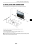 Page 21E-10
2. INSTALLATION AND CONNECTIONS
This section describes how to set up your projector and how to connect video and audio sources.
2. INSTALLATION AND CONNECTIONS
Your projector is simple to set up and use. But before you get started, you must first:
1
Set up a screen and the projector.
2Connect your video equipment or computer to the projector. See page E-16 to E-19.
3Connect the supplied power cable. See page E-20.
NOTE: Ensure that the power cable and any other cables are disconnected before moving...