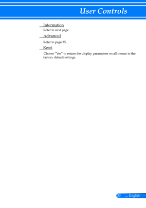 Page 4033... English
User Controls
 Information
Refer to next page.
 Advanced
Refer to page 35.
 Reset
Choose “Yes” to return the display parameters on all menus to the 
factory default settings. 