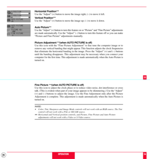 Page 2929
Fine Picture ..(when AUTO PICTURE is off)
Use this icon to adjust the clock phase or to reduce video noise, dot interference or cross
talk. (This is evident when part of your image appears to be shimmering.) Use the ÒAdjustÓ
(+) and (Ð) buttons to adjust the image. Use the Fine Adjustment only after the Picture
Adjustment is complete. This adjustment is made automatically when the Auto Picture is
turned on.
NOTE:
,Color, Tint, Sharpness and Image Mode controls will not work with an RGB source. The...