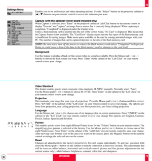 Page 3838
Settings Menu
Enables you to set preferences and other operating options. Use the ÒSelectÓ button on the projector cabinet or
(s) (t) buttons on your remote control to access the submenu you want.
Capture (with the optional viewer board installed only)
When Capture is selected, press Enter on the projector cabinet or Left Click button on the remote control to
display Execute and capture an image from a source that is currently being displayed. When capturing is
completed, Completed is displayed under...