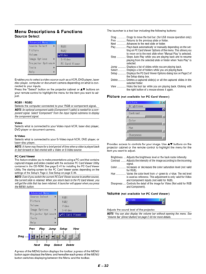 Page 35E Ð 32
The launcher is a tool bar including the following buttons:
Drag ............. Drags to move the tool bar. (for USB mouse operation only)
Prev ............. Returns to the previous slide or folder.
Next ............. Advances to the next slide or folder.
Play .............. Plays back automatically or manually depending on the set-
ting on PC Card Viewer Options of the menu. This allows you
to move on to the next slide when Manual Play is selected.
Stop ............. Stops Auto Play while you are...