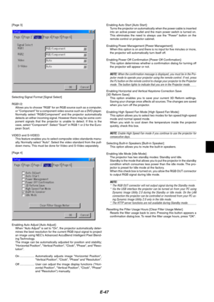 Page 51E-47
[Page 3]
Selecting Signal Format [Signal Select]
RGB1/2:
Allows you to choose RGB for an RGB source such as a computer,
or Component for a component video source such as a DVD player.
Normally select RGB/Component and the projector automatically
detects an either incoming signal. However there may be some com-
ponent signals that the projector is unable to detect. If this is the
case, select Component. Select Scart in RGB 1 or 2 for the Euro-
pean Scart.
VIDEO and S-VIDEO:
This feature enables you...