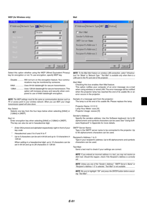 Page 55E-51
WEP (for Wireless only)
Select this option whether using the WEP (Wired Equivalent Privacy)
key for encryption or not. To use encryption, specify WEP key.
Disable ........... Will not turn on the encryption feature. Your commu-
nications may be monitored by someone.
64bit ............... Uses 64-bit datalength for secure transmission.
128bit ............. Uses 128-bit datalength for secure transmission. This
option will increase privacy and security when com-
pared to use of 64bit datalength...