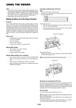 Page 34E-30
AC INRGB2 INRGB  OUT AUDIO
AUDIODVI INUSB(MOUSE/HUB)R
E
M
O
T
E
AUDIO
AUDIOG/Y
B/CbHV
RGB1 IN
S
-V
ID
E
O
 INV
ID
E
O
 IN
AUDIO
AUDIO
AUDIO
L/MONORL/MONORAUDIO OUT L/MONORPC CONTROL
1
2
PC card (not supplied)
USING THE VIEWER
NOTE:
•To use the Viewer, first you need to create presentation materials on your PC
using the Dynamic Image Utility 2.0 contained on the supplied NEC Projector
User Supportware CD-ROM. For installation, see the printed NEC Software
Utility Installation Guide. For creating...