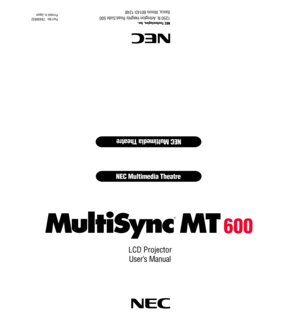 Page 1Part No.  78406832
Printed in Japan
NEC Multimedia Theatre
NEC Multimedia Theatre
LCD Projector
UserÕs Manual
NEC Technologies, Inc.
1250 N. Arlington Heights Road,Suite 500
Itasca, Illinois 60143-1248
R
600 