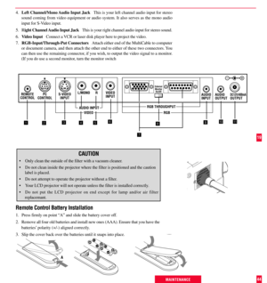 Page 2044
CAUTION
¥ Only clean the outside of the filter with a vacuum cleaner.
¥ Do not clean inside the projector where the filter is positioned and the caution
label is placed.
¥ Do not attempt to operate the projector without a filter.
¥ Your LCD projector will not operate unless the filter is installed correctly.
¥ Do not put the LCD projector on end except for lamp and/or air filter
replacemant.
MAINTENANCE
A
–
+
REMOTE
CONTROLPC
CONTROLS-VIDEO
INPUT
VIDEO

 L/MONO      R

AUDIO INPUTVIDEO
INPUT...