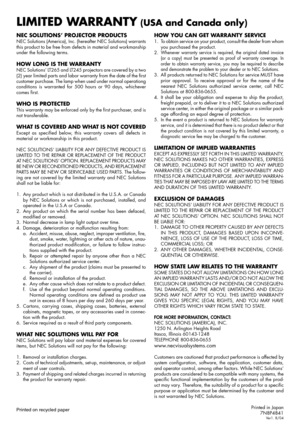 Page 146NEC SOLUTIONS’ PROJECTOR PRODUCTSNEC Solutions (America), Inc. (hereafter NEC Solutions) warrants
this product to be free from defects in material and workmanship
under the following terms.
HOW LONG IS THE WARRANTYNEC Solutions’ LT265 and LT245 projectors are covered by a two
(2) year limited parts and labor warranty from the date of the first
customer purchase. The lamp when used under normal operationg
conditions is warranted for 500 hours or 90 days, whichever
comes first.
WHO IS PROTECTEDThis...