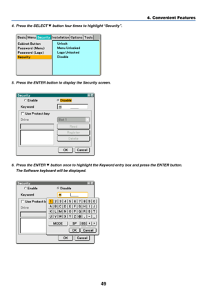 Page 5649
4. Convenient Features
4. Press the SELECT  button four times to highlight “Security”.
5. Press the ENTER button to display the Security screen.
6. Press the ENTER  button once to highlight the Keyword entry box and press the ENTER button.
The Software keyboard will be displayed. 