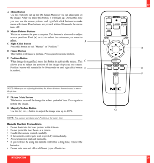 Page 15POSITION
MAGNIFY
REDUCE PIC-MUTE FREEZE
VIDEO
RGB
MENU
R-CLICKLASER S-VIDEO VOLUME+
-
+
+ -
-
OFF ONPOWER
27
AMenu Button
Use this button to call up the On-Screen Menu so you can adjust and set
the image. After you press this button, it will light up. During this time
you can use the mouse pointer and right/left click buttons to make
menu selections. If no buttons are pressed within 10 seconds the menu
turns off.
BMouse Pointer Buttons
Works as a mouse for your computer. This button is also used to...