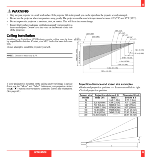 Page 19     WARNING
¥Only use your projector on a solid, level surface. If the projector falls to the ground, you can be injured and the projector severely damaged.
¥ Do not use the projector where temperatures vary greatly. The projector must be used at temperatures between 41ûF (5ûC) and 95ûF (35ûC).
¥ Do not expose the projector to moisture, dust, or smoke. This will harm the screen image.
¥ Ensure that you have adequate ventilation around your projector so
heat can dissipate. Do not cover the vents on the...