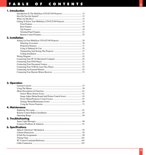 Page 71. Introduction
Introduction To The MultiSync LT81/LT100 Projector.................................... 13
How Do You Get Started?................................................................................ 15
WhatÕs In The Box? ......................................................................................... 15
Getting To Know Your MultiSync LT81/LT100 Projector................................ 17
Front...