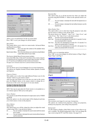 Page 43EÐ40
Allows you to set preferences for the on-screen menu.
Press ÒOKÓ to save your changes for all the features.
Menu Mode:
This feature allows you to select two menu modes: Advanced Menu
and Basic/Custom Menu.
Advanced Menu ........ This is the menu that contains all the available menus
and commands.
Basic/Custom  Menu . This is the menu that you can customize using the Basic/
Custom Menu Edit to fit your needs.
The factory default Basic/Custom menu includes:
Source Select (RGB, Video, S-Video and PC...