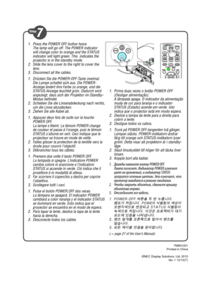 Page 61.  Press the POWER OFF button twice.
  The lamp will go off. The POWER indicator will change color to orange and the STATUS 
indicator will light green. This  indicates the 
projector is in the standby mode.
2.  Slide the lens cover to the right to cover the  lens.
3.  Disconnect all the cables.
1.  Drücken Sie die POWER-OFF-Taste zweimal.
  Die Lampe schaltet sich aus. Die POWER- Anzeige ändert ihre Farbe zu orange, und die 
STATUS-Anzeige leuchtet grün. Dadurch wird 
angezeigt, dass sich der Projektor...