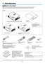 Page 111
Projector
[M350XS/M300XS/M260XS/M300WS/M260WS][M420X/M420XV]
1. Introduction
1 What’s in the Box?
Make	sure	your	box	contains	everything	listed.	If	any	pieces	are	missing,	contact	your	dealer.
Please	save	the	original	box	and	packing	materials	if	you	ever	need	to	ship	your	projector.
Power cordUS
(7N080236: M300X/M260X/M300W/M260W)
(7N080240: M300XS/M300WS)
EU
(7N080022: M350X/M300X/M260X/M230X/
M300W/M260W/M420X/M420XV)
(7N080026: M350XS/M300XS/M260XS/
M300WS/M260WS) Computer cable (VGA)
(7N520073)...