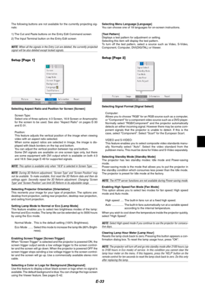 Page 33E-33
The following buttons are not available for the currently projecting sig-
nals:
1) The Cut and Paste buttons on the Entry Edit Command screen
2) The Input Terminal button on the Entry Edit screen
NOTE: When all the signals in the Entry List are deleted, the currently projectedsignal will be also deleted except locked signals.
Setup [Page 1]
Selecting Aspect Ratio and Position for Screen [Screen]
Screen Type:
Select one of three options: 4:3 Screen, 16:9 Screen or Anamorphic
for the screen to be...