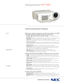 Page 1Showcase Series™HT1100™
Home Entertainment Projector
Built upon a legacy of superior commercial products, the NEC
Showcase Series bring this quality into your home.
°HD (1080p, 1080i, 720p) and SD (576i, 576p, 480i and 480p). Signal compatibility for the
best video quality
°High contrast.Up to 3500:1 with variable IRIS for commanding video in most viewing environments°SweetVision II.Delivers exceptional picture management adjustments for both
progressive or interlaced video sources for more vibrant...