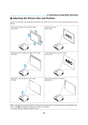 Page 3727
3. Projecting an Image (Basic Operation)
Use the lens shift dials, the adjustable tilt foot levers, the zoom lever or the focus ring to adjust the picture size and
position.
 Adjusting the Picture Size and Position
PC CARDLAMPSTATUSPOWERO
N
/
S
T
A
N
D
 
B
YS
O
U
R
C
E A
U
T
O
 
A
D
J
U
S
T
3
D
 
R
E
F
O
R
MSELECTPC CARD
LAMP
STATUS
POWERO
N
/
S
T
A
N
D
 
B
YS
O
U
R
C
E A
U
T
O
 
A
D
J
U
S
T
3
D
 
R
E
F
O
R
M
PC
 C
ARDL
AMPSTA
TUSP
OW
ERO
N
/
S
T
A
N
D
 
B
YS
O
U
R
C
E A
U
T
O
 
A
D
J
U
S
T
3
D
 
R...