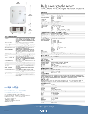 Page 2NEC 010621
For more information, call 1.800.NEC.INFO 
or visit www.necvisualsystems.com
NEC is a registered trademark of NEC Corporation.
All other trademarks arethe property of their respective owners.
All specifications subject to change without notice.
NEC Solutions (America), Inc.
Visual Systems Division
1250 Arlington Heights Rd., Suite 400
Itasca, IL 601431248
OPTICALDisplay Technology 0.8 in LCD with MLA
Resolution Native:  XGA 1024 x 768
Maximum: UXGA 1600x1200
Light Output (lumens) NP1000 3500...