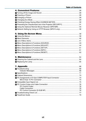 Page 9vii
Table of Contents
4. Convenient Features ........................................................................\
.............28
1 Turning off the Image and Sound  ........................................................................\
........28
	Freezing	a	Picture  ........................................................................\
...............................28
 Enlarging a Picture ........................................................................\...