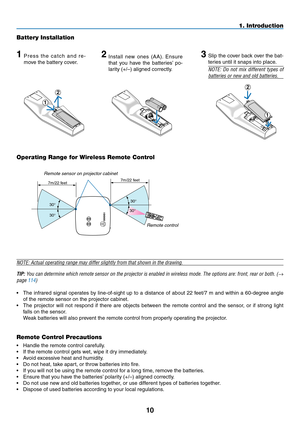 Page 24
0
1. Introduction
Battery Installation
P r e s s  t h e  c a t c h  a n d  r e-
move the battery cover.
Install  new  ones  (AA).  Ensure 
that  you  have  the  batteries’  po-
larity (+/–) aligned correctly.
3Slip the cover back over the bat-
teries until it snaps into place.
NOTE:  Do  not  mix  different  types  of 
batteries or new and old batteries.
NOTE: Actual operating range may differ slightly from that shown in the \
drawing.
TIP: You can determine which remote sensor on the...