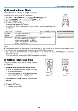 Page 50
3
4. Convenient Features
OFF
VIDEOS-VIDEOVIEWER
NETWORK
COMPUTER
COMPONENT
ON
SELECT
POWERPOWER
MENU3
12
ENTEREXIT
 Getting Integrated Help
You  get  the  contents  about  Help  in  English,  German 
and Japanese.
1. Press the HELP button on the remote control.
•  When  no  menus  appear,  the  “How  to  Use  Help” 
screen will be displayed.
• 
When menus appear, the screen will be displayed, 
explaining the function of a highlighted item.
2.  Use the SELECT  or  button to scroll the view-
ing...